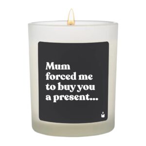 ChattyCandles Duftkerze Mum forced me to buy you a present 6.7 x 8 cm