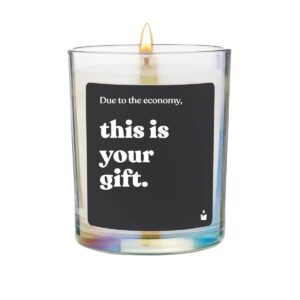 ChattyCandles Duftkerze Due to the economy, this is your gift 6.7 x 8 cm