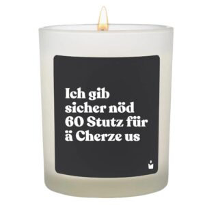 ChattyCandles Duftkerze Ich gib sicher nöd 60 Stutz 6.7 x 8 cm